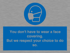 MP7558: You don't have to wear a face covering  But we respect your choice to do so