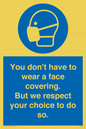 MP7558: You don't have to wear a face covering  But we respect your choice to do so