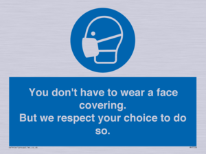 MP7558: You don't have to wear a face covering  But we respect your choice to do so