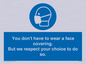 MP7558: You don't have to wear a face covering  But we respect your choice to do so