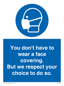 MP7558: You don't have to wear a face covering  But we respect your choice to do so