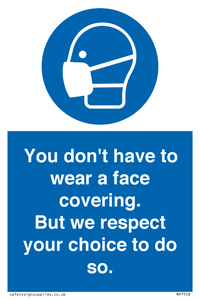 MP7558: You don't have to wear a face covering  But we respect your choice to do so