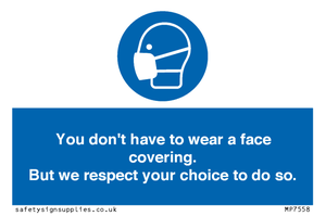 MP7558: You don't have to wear a face covering  But we respect your choice to do so