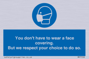 MP7558: You don't have to wear a face covering  But we respect your choice to do so