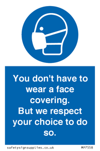 MP7558: You don't have to wear a face covering  But we respect your choice to do so