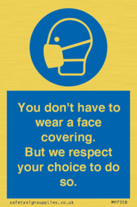 MP7558: You don't have to wear a face covering  But we respect your choice to do so