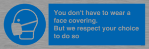 MP7558: You don't have to wear a face covering  But we respect your choice to do so
