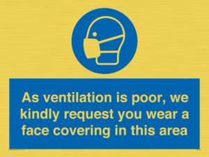 MP7559: As ventilation is poor, we kindly request you wear a face covering in this area