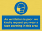 MP7559: As ventilation is poor, we kindly request you wear a face covering in this area