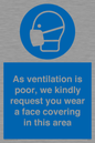 MP7559: As ventilation is poor, we kindly request you wear a face covering in this area