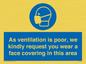MP7559: As ventilation is poor, we kindly request you wear a face covering in this area