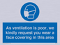MP7559: As ventilation is poor, we kindly request you wear a face covering in this area