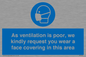 MP7559: As ventilation is poor, we kindly request you wear a face covering in this area