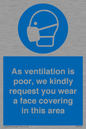 MP7559: As ventilation is poor, we kindly request you wear a face covering in this area