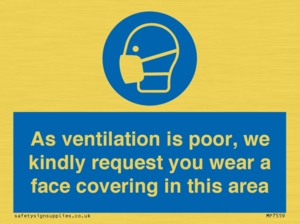 MP7559: As ventilation is poor, we kindly request you wear a face covering in this area