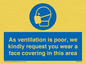 MP7559: As ventilation is poor, we kindly request you wear a face covering in this area