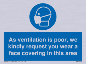MP7559: As ventilation is poor, we kindly request you wear a face covering in this area