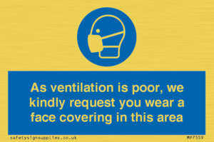 MP7559: As ventilation is poor, we kindly request you wear a face covering in this area