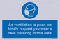 MP7559: As ventilation is poor, we kindly request you wear a face covering in this area