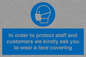 MP7561: In order to protect staff and customers we kindly ask you to wear a face covering