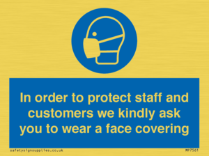 MP7561: In order to protect staff and customers we kindly ask you to wear a face covering