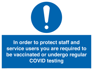 MP7563: In order to protect staff and service users you are required to be vaccinated or undergo regular COVID testing