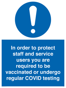 MP7563: In order to protect staff and service users you are required to be vaccinated or undergo regular COVID testing