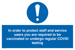 MP7563: In order to protect staff and service users you are required to be vaccinated or undergo regular COVID testing