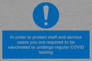 MP7563: In order to protect staff and service users you are required to be vaccinated or undergo regular COVID testing