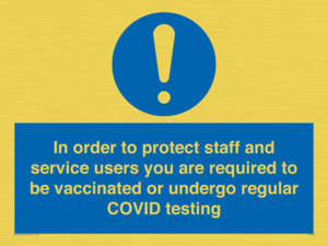 MP7563: In order to protect staff and service users you are required to be vaccinated or undergo regular COVID testing