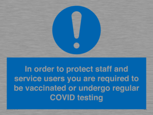 MP7563: In order to protect staff and service users you are required to be vaccinated or undergo regular COVID testing