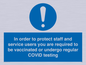 MP7563: In order to protect staff and service users you are required to be vaccinated or undergo regular COVID testing
