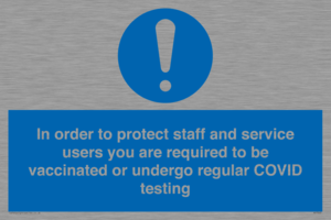 MP7563: In order to protect staff and service users you are required to be vaccinated or undergo regular COVID testing