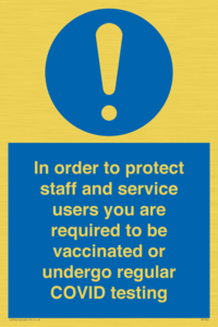 MP7563: In order to protect staff and service users you are required to be vaccinated or undergo regular COVID testing
