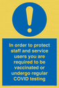 MP7563: In order to protect staff and service users you are required to be vaccinated or undergo regular COVID testing