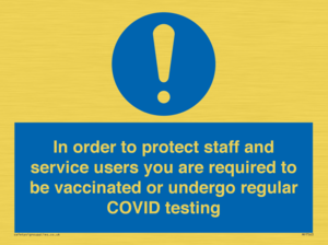 MP7563: In order to protect staff and service users you are required to be vaccinated or undergo regular COVID testing