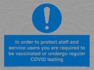 MP7563: In order to protect staff and service users you are required to be vaccinated or undergo regular COVID testing