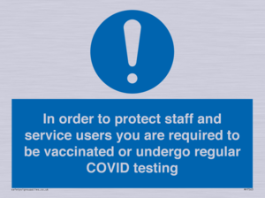 MP7563: In order to protect staff and service users you are required to be vaccinated or undergo regular COVID testing