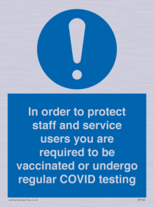 MP7563: In order to protect staff and service users you are required to be vaccinated or undergo regular COVID testing