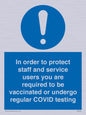 MP7563: In order to protect staff and service users you are required to be vaccinated or undergo regular COVID testing