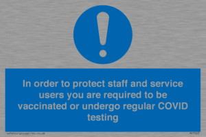 MP7563: In order to protect staff and service users you are required to be vaccinated or undergo regular COVID testing