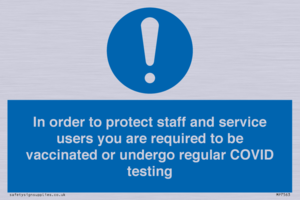 MP7563: In order to protect staff and service users you are required to be vaccinated or undergo regular COVID testing