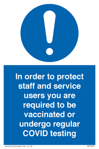 MP7563: In order to protect staff and service users you are required to be vaccinated or undergo regular COVID testing
