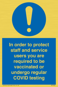 MP7563: In order to protect staff and service users you are required to be vaccinated or undergo regular COVID testing