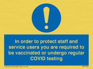 MP7563: In order to protect staff and service users you are required to be vaccinated or undergo regular COVID testing
