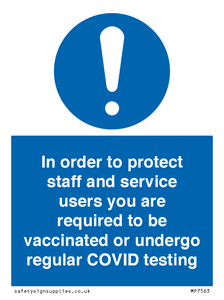 MP7563: In order to protect staff and service users you are required to be vaccinated or undergo regular COVID testing
