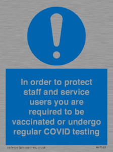 MP7563: In order to protect staff and service users you are required to be vaccinated or undergo regular COVID testing