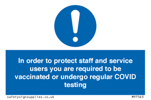MP7563: In order to protect staff and service users you are required to be vaccinated or undergo regular COVID testing
