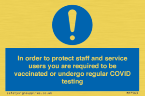 MP7563: In order to protect staff and service users you are required to be vaccinated or undergo regular COVID testing