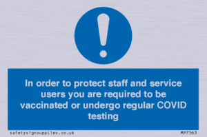 MP7563: In order to protect staff and service users you are required to be vaccinated or undergo regular COVID testing
